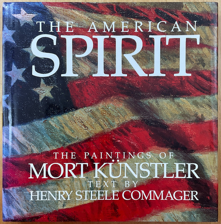 The American Spirit: The Paintings Of Mort Kunstler - Signed
