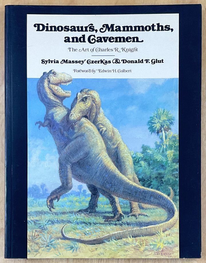 Dinosaurs, Mammoths, and Cavemen: The Art of Charles R. Knight - Inscribed First