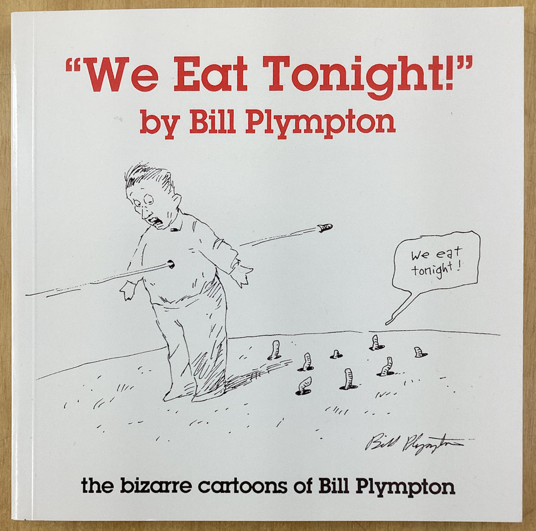 "We Eat Tonight" The Bizarre Cartoons of Bill Plympton - Signed with a Drawing