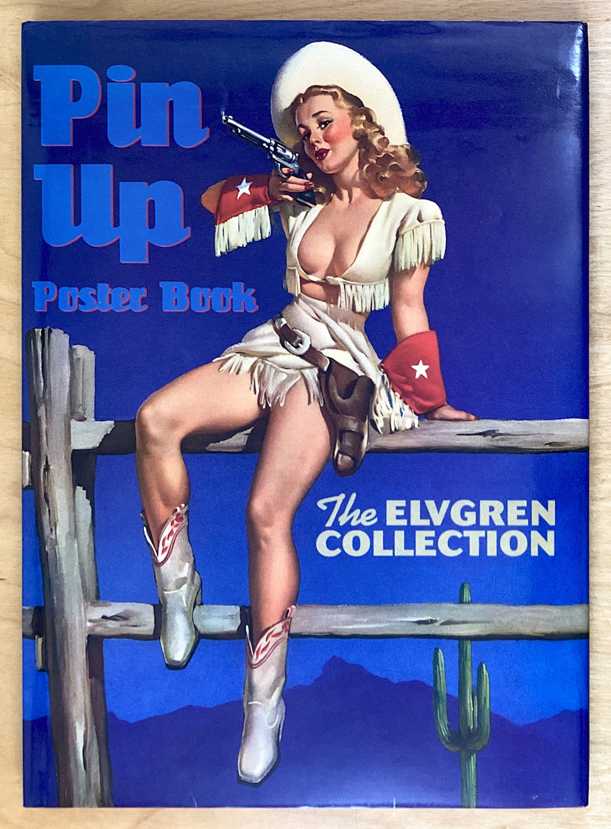 [Elvgren] - Pin-Up Poster Book: The Elvgren Collection (Signed By Author Marianne Ohl Phillips & Artist's Son Drake Elvgren)
