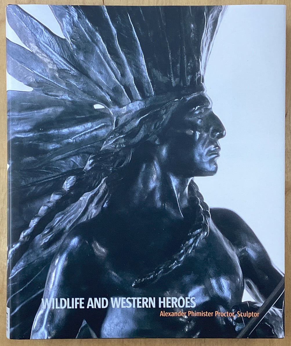 Wildlife and Western Heroes: Alexander Phimister Proctor, Sculptor