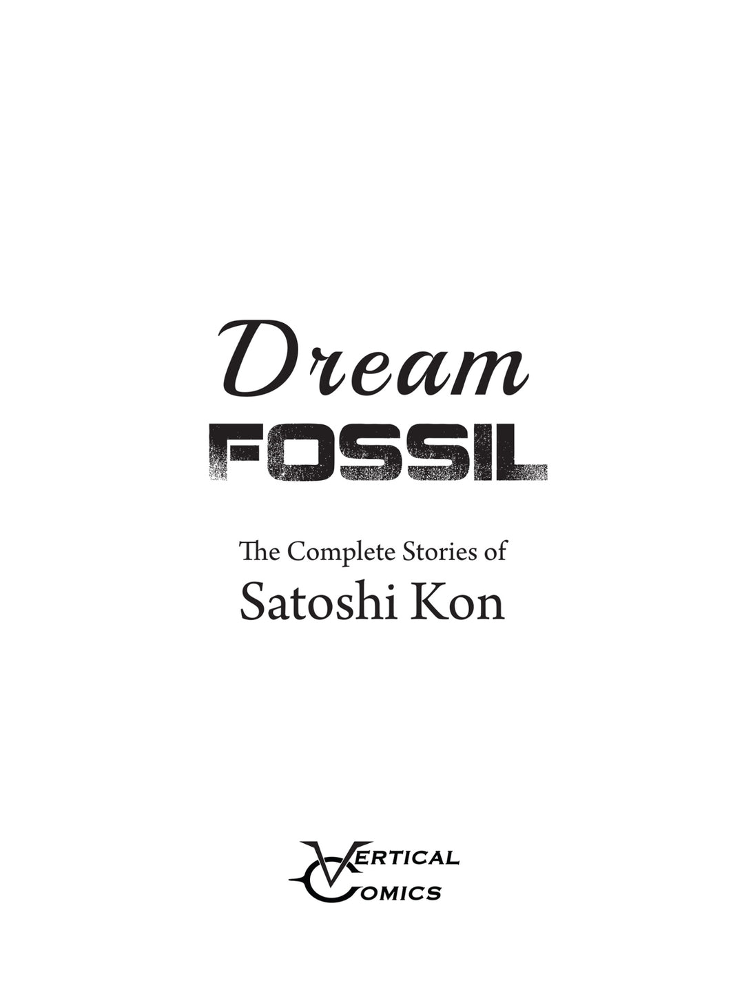 Dream Fossil: The Complete Stories of Satoshi Kon
