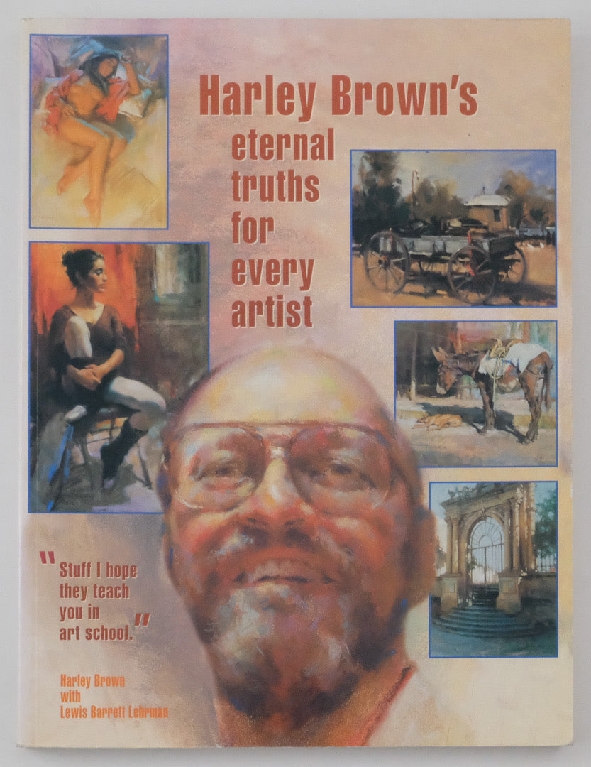 Harley Brown's Eternal Truths for Every Artist