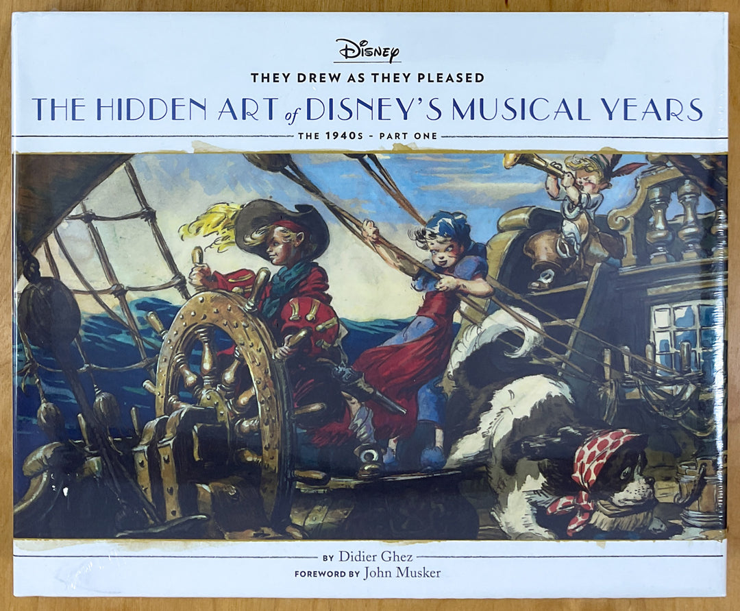 They Drew as They Pleased (Vol. 2): The Hidden Art of Disney's Musical Years (The 1940s - Part One)