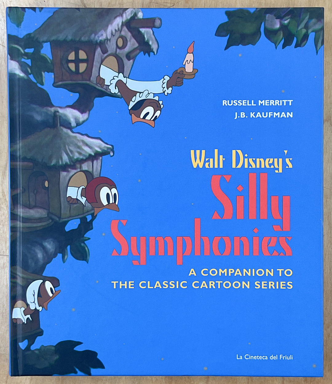 Walt Disney's Silly Symphonies: A Companion to the Classic Cartoon Series - Inscribed by the Authors