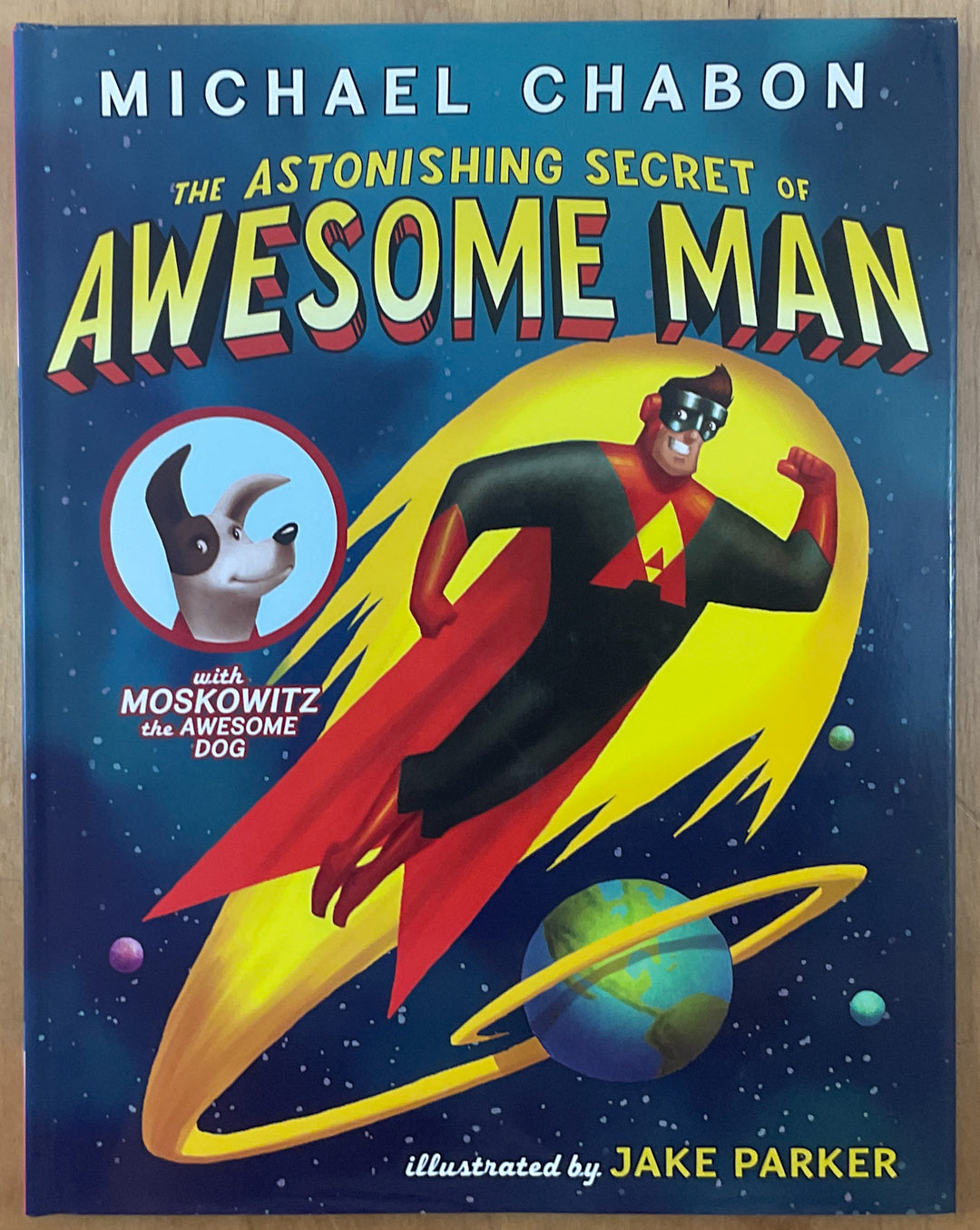 The Astonishing Secret of Awesome Man - 1st Printing Signed by Chabon and Parker