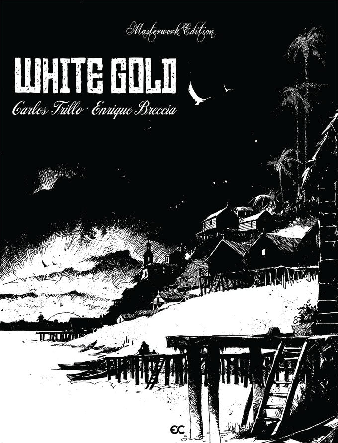 Enrique Breccia Library Vol. 1: White Gold, New World, From Coast to Coast, & Avrack - The Lord of the Falcons - Numbered with Kickstarter Extras