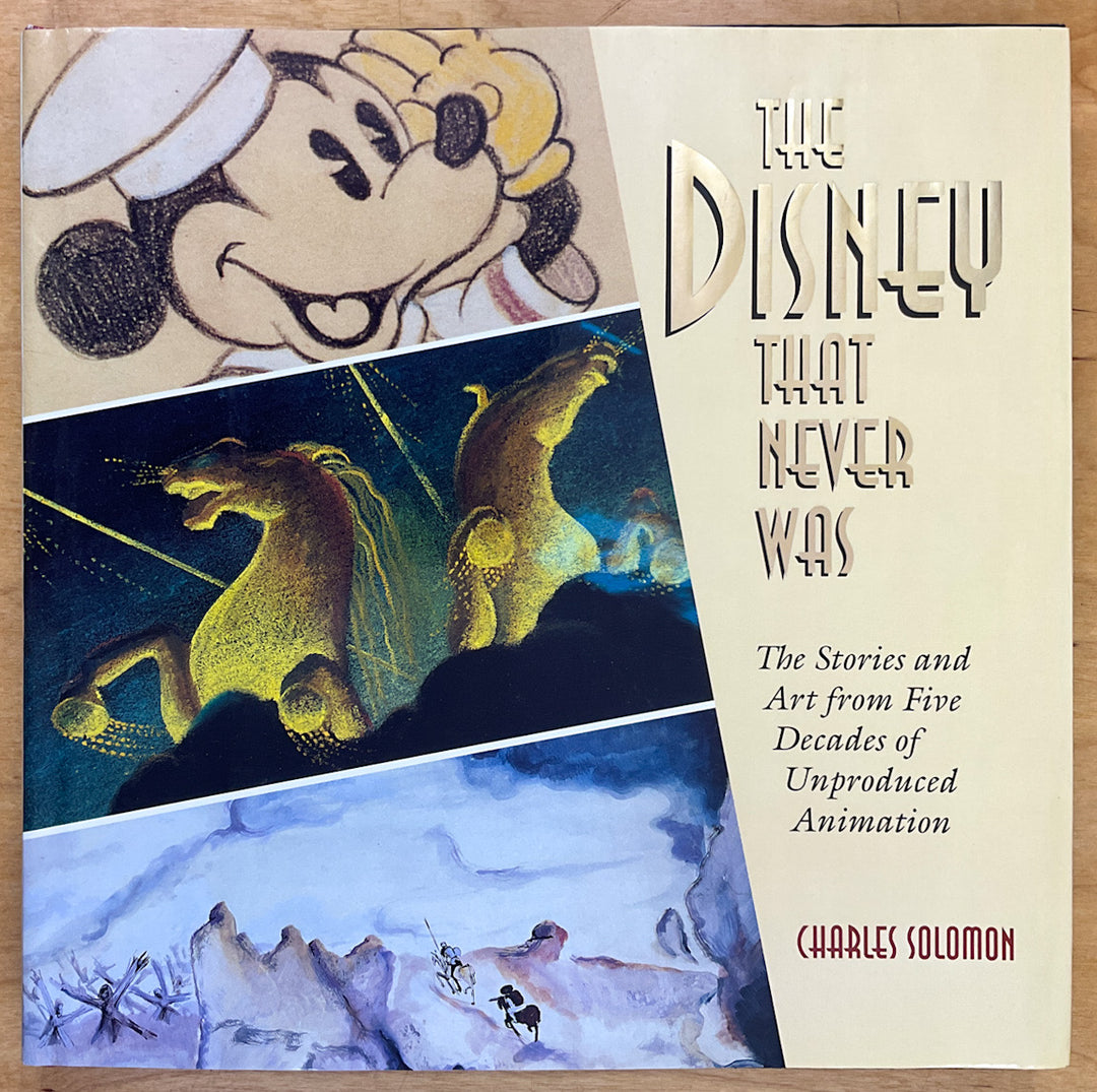 The Disney That Never Was: The Stories and Art of Five Decades of Unproduced Animation