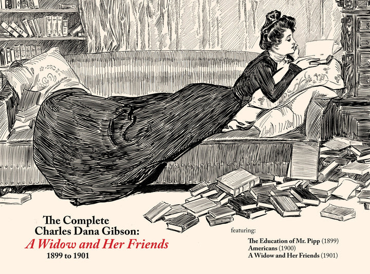 The Complete Charles Dana Gibson: A Widow and Her Friends, 1899 to 1901
