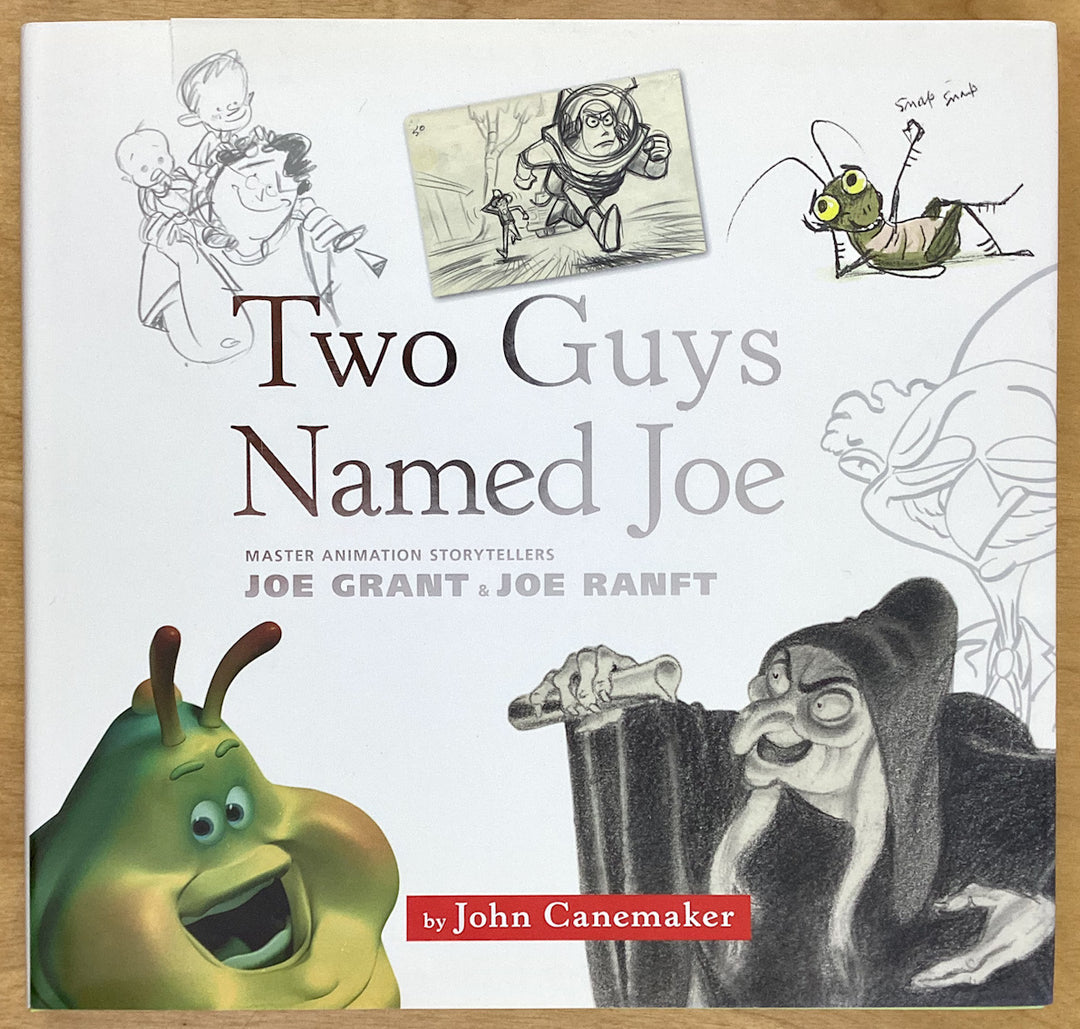 Two Guys Named Joe: Master Animation Storytellers Joe Grant & Joe Ranft