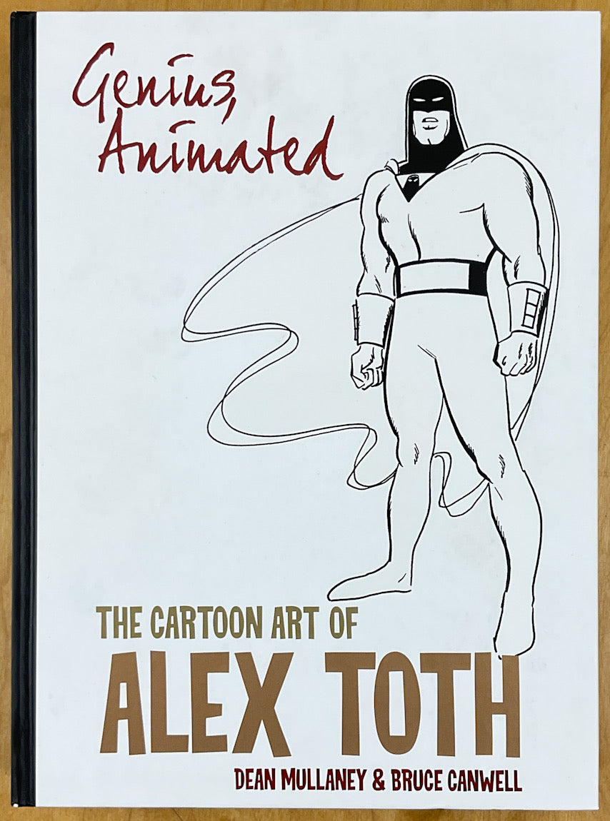 Genius, Animated: The Cartoon Art of Alex Toth - Hardcover First