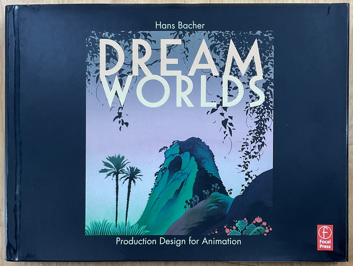 Dream Worlds: Production Design for Animation