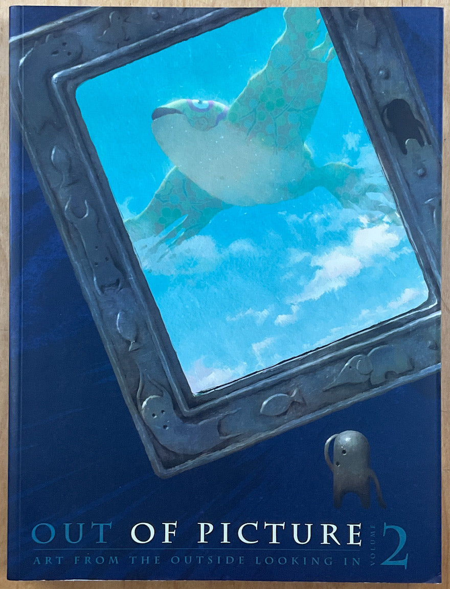 Out of Picture, Vol. 2: Art from the Outside Looking In - Signed with Four Drawings