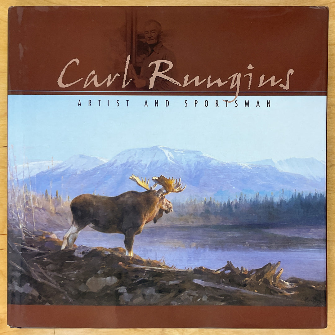 Carl Rungius: Artist and Sportsman