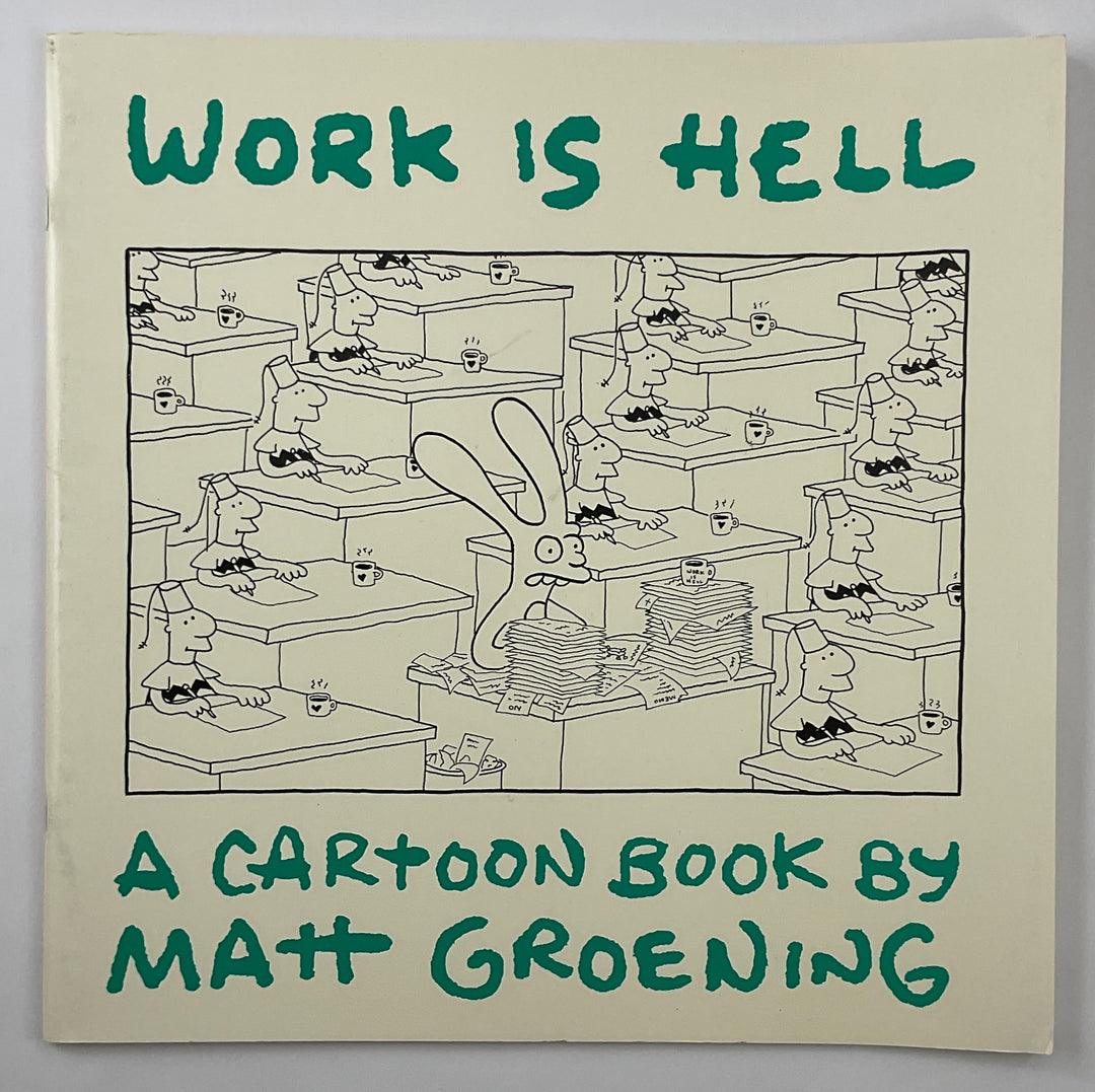 Work is Hell: A Cartoon Book by Matt Groening (1985) First Printing