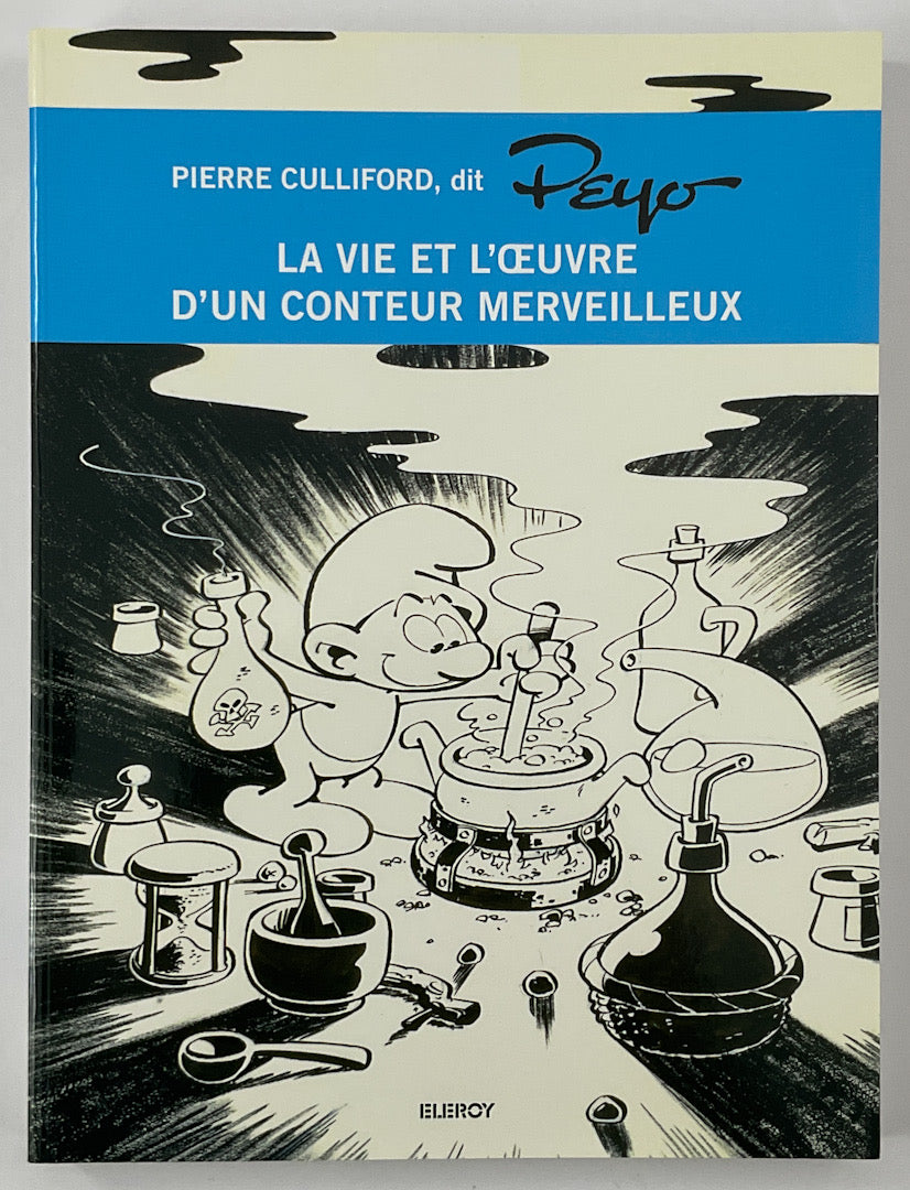 Peyo: The Life and Work of a Marvellous Storyteller / La vie et l'oeuvre d'un conteur merveilleux