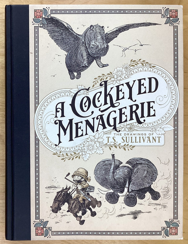 A Cockeyed Menagerie: The Drawings of T.S. Sullivant