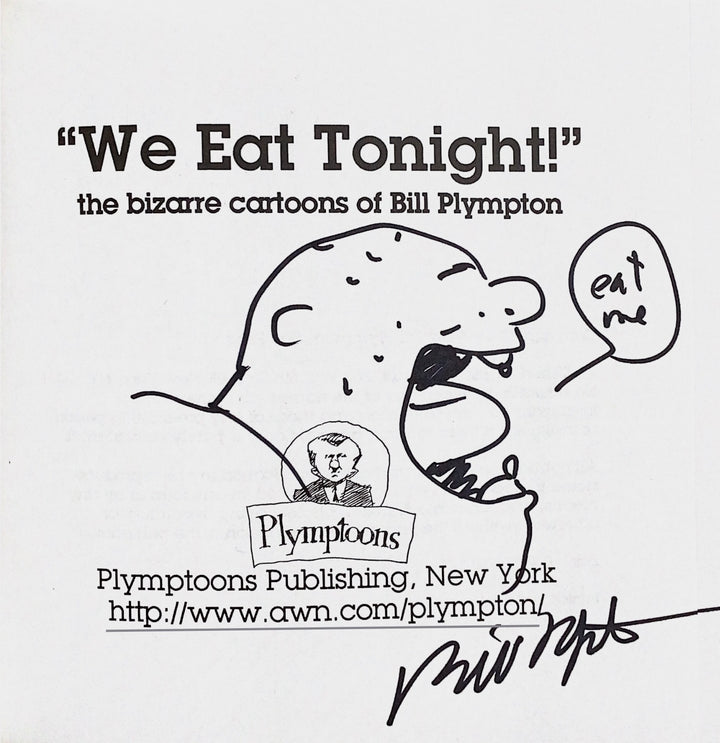 "We Eat Tonight" The Bizarre Cartoons of Bill Plympton - Signed with a Drawing