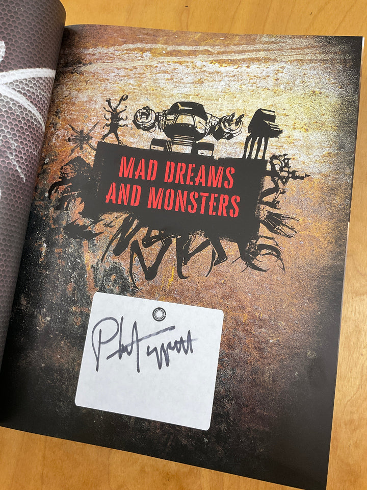 Mad Dreams and Monsters: The Art of Phil Tippett and Tippett Studio - Signed by Phil Tippett