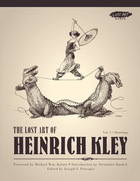 The Lost Art of Heinrich Kley, Vol. 1: Drawings - Hardcover