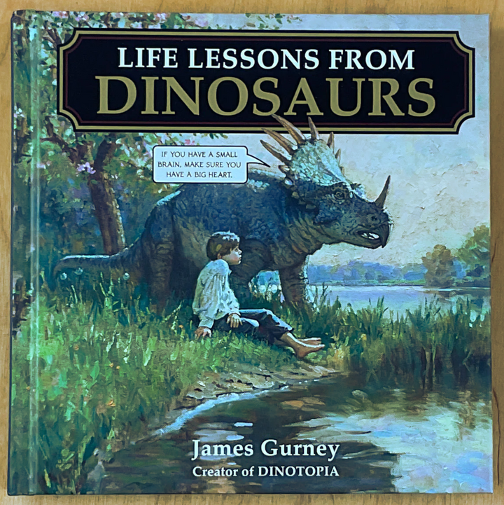 Life Lessons from Dinosaurs: Wisdom and Wit from the World of Dinotopia - First Printing