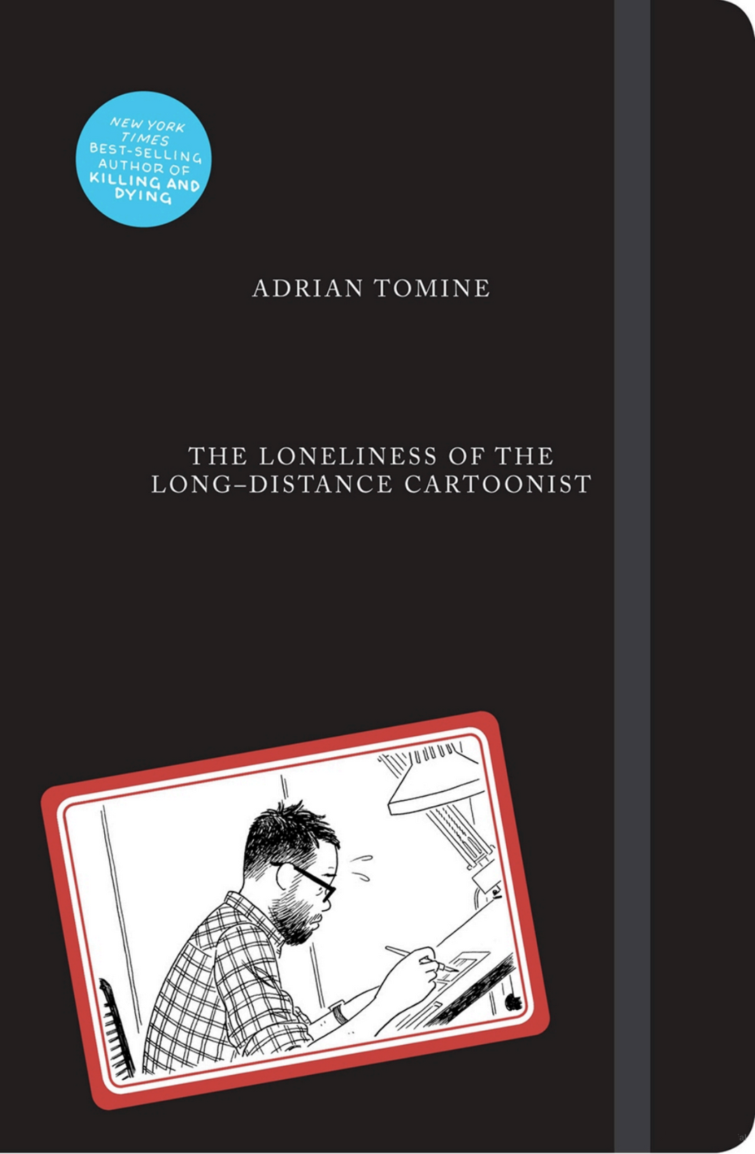 The Loneliness of the Long-Distance Cartoonist - First Printing