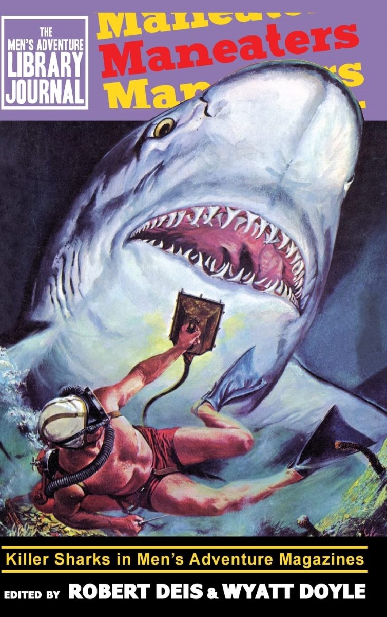 Maneaters: Killer Sharks in Men's Adventure Magazines (Men's Adventure Library)