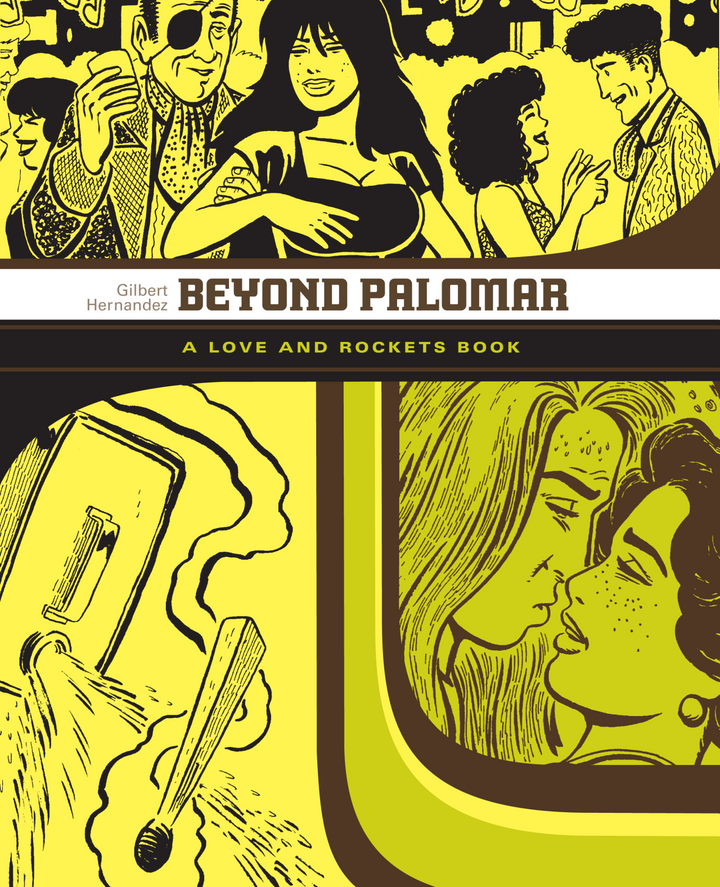 Beyond Palomar: A Love and Rockets Book