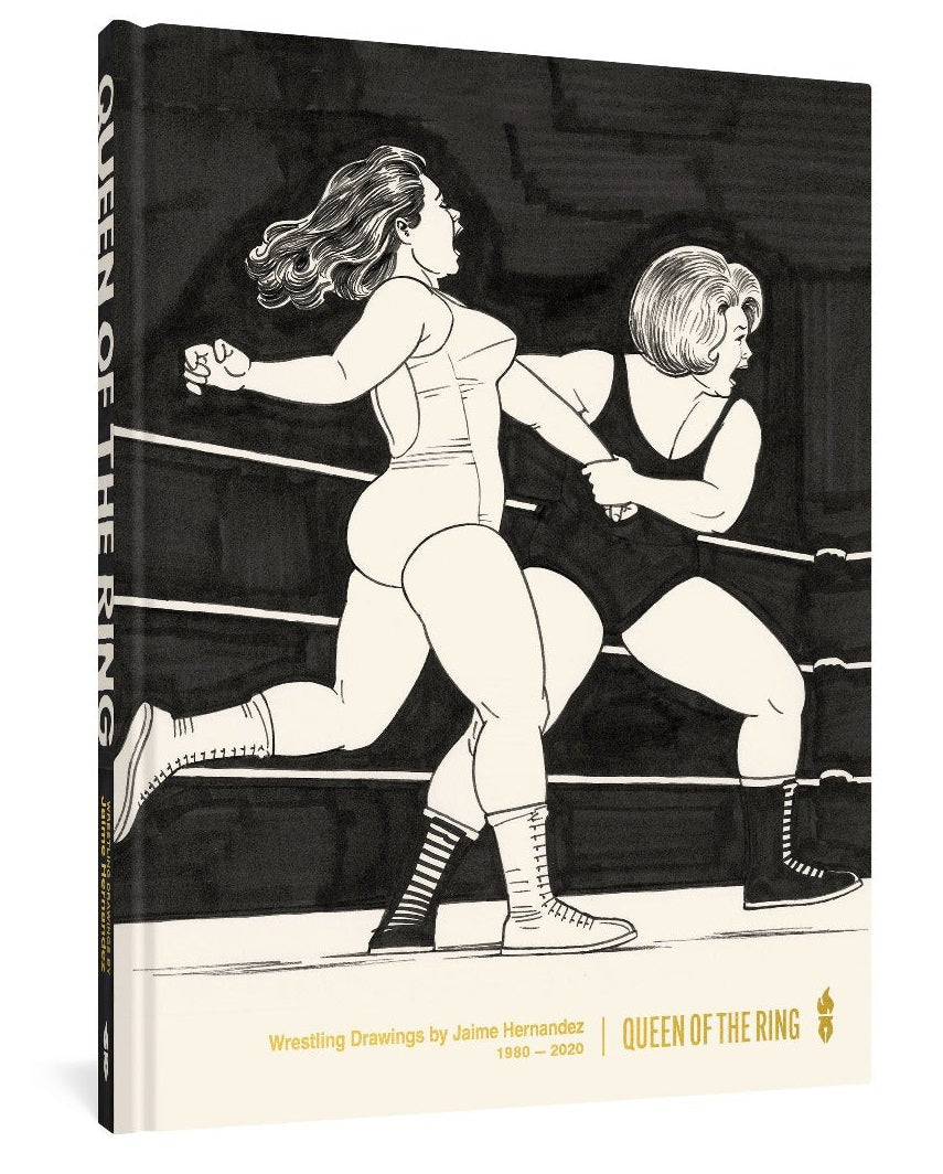 Queen of the Ring: Wrestling Drawings by Jaime Hernandez 1980-2020