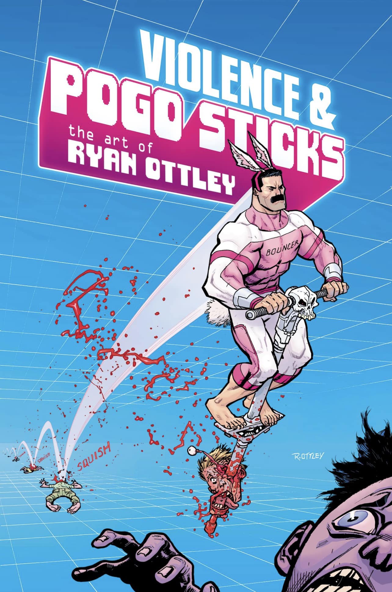Violence & Pogo Sticks: The Art of Ryan Ottley - Signed – Stuart