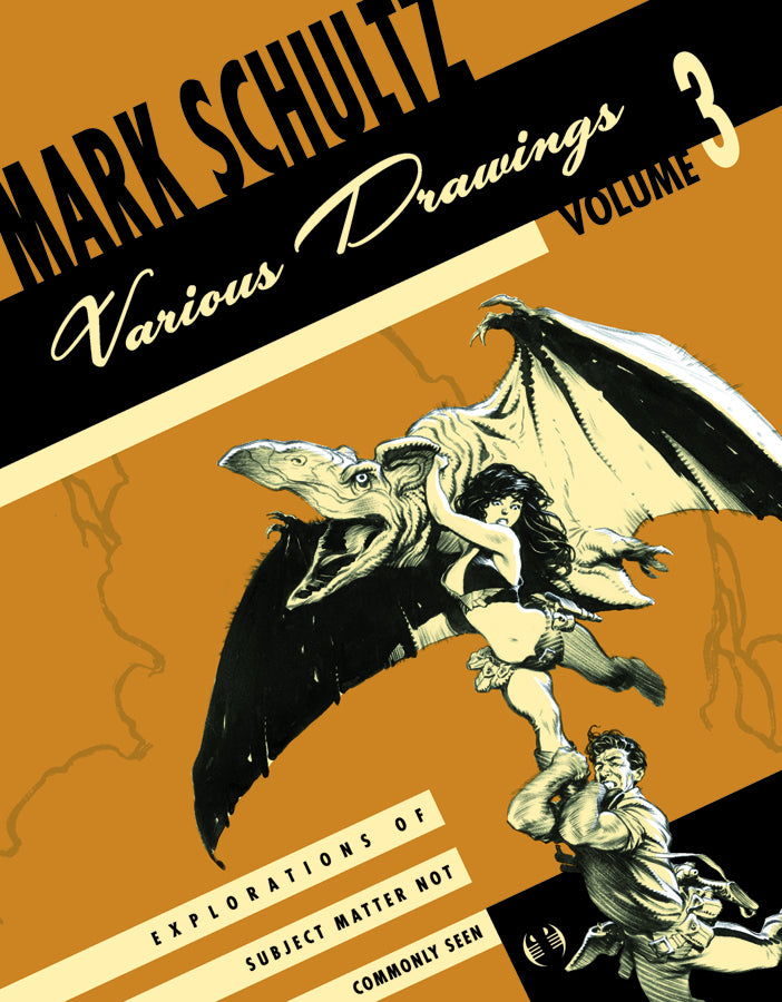 Mark Schultz: Various Drawings, Vol. 3 - Signed & Numbered Hardcover