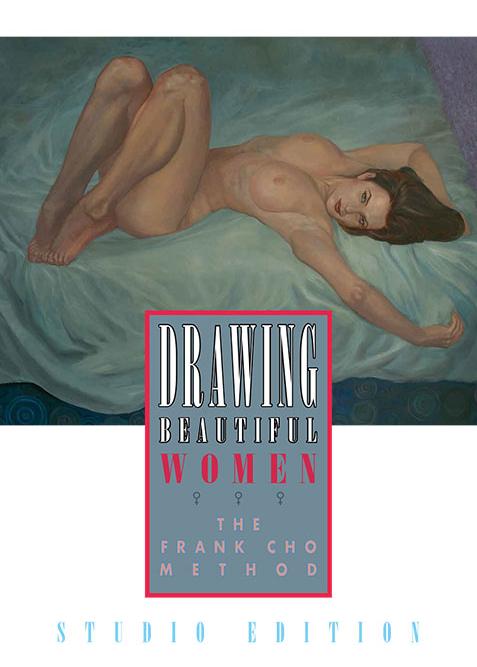 Drawing Beautiful Women: The Frank Cho Method Studio Edition