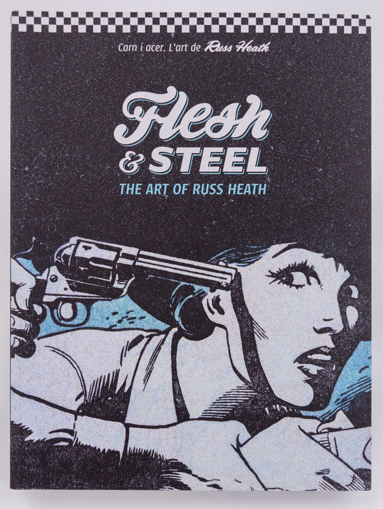 Flesh & Steel: The Art of Russ Heath / Carne y acero. El arte de Russ Heath