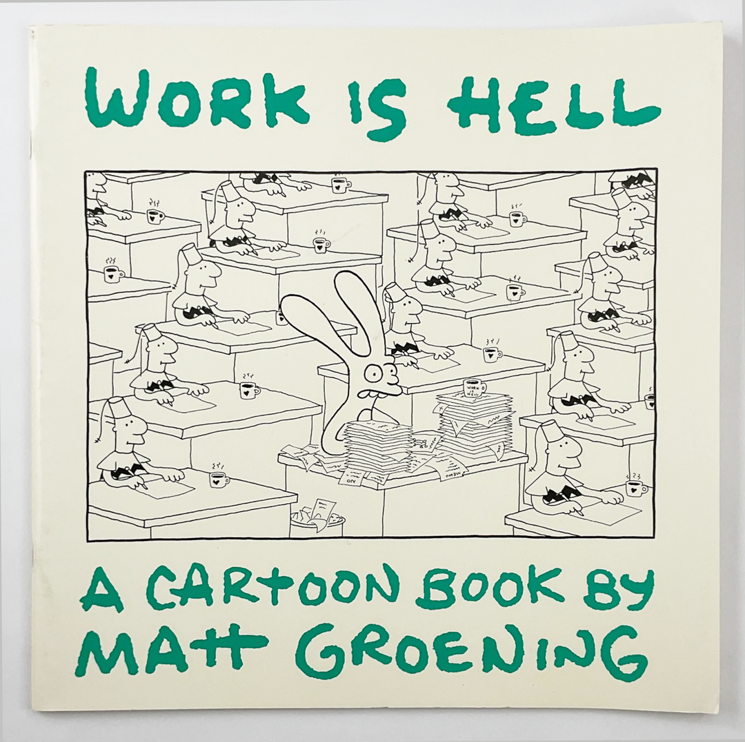 Work is Hell: A Cartoon Book by Matt Groening (1985) First Printing