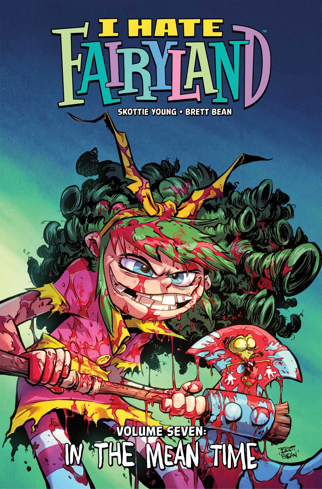 I Hate Fairyland Vol. 7: In the Mean Time - Signed First