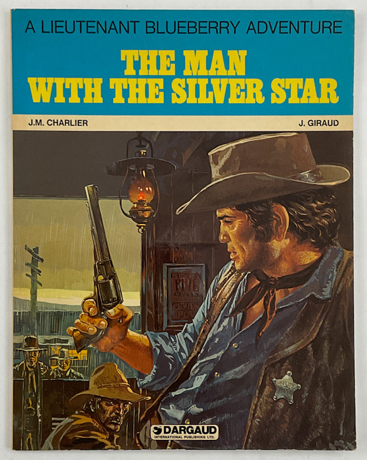 The Man with the Silver Star (a Lieutenant Blueberry Adventure)