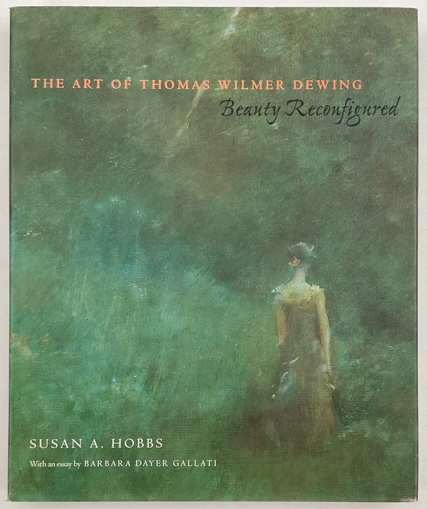 The Art of Thomas Wilmer Dewing: Beauty Reconfigured - Hardcover