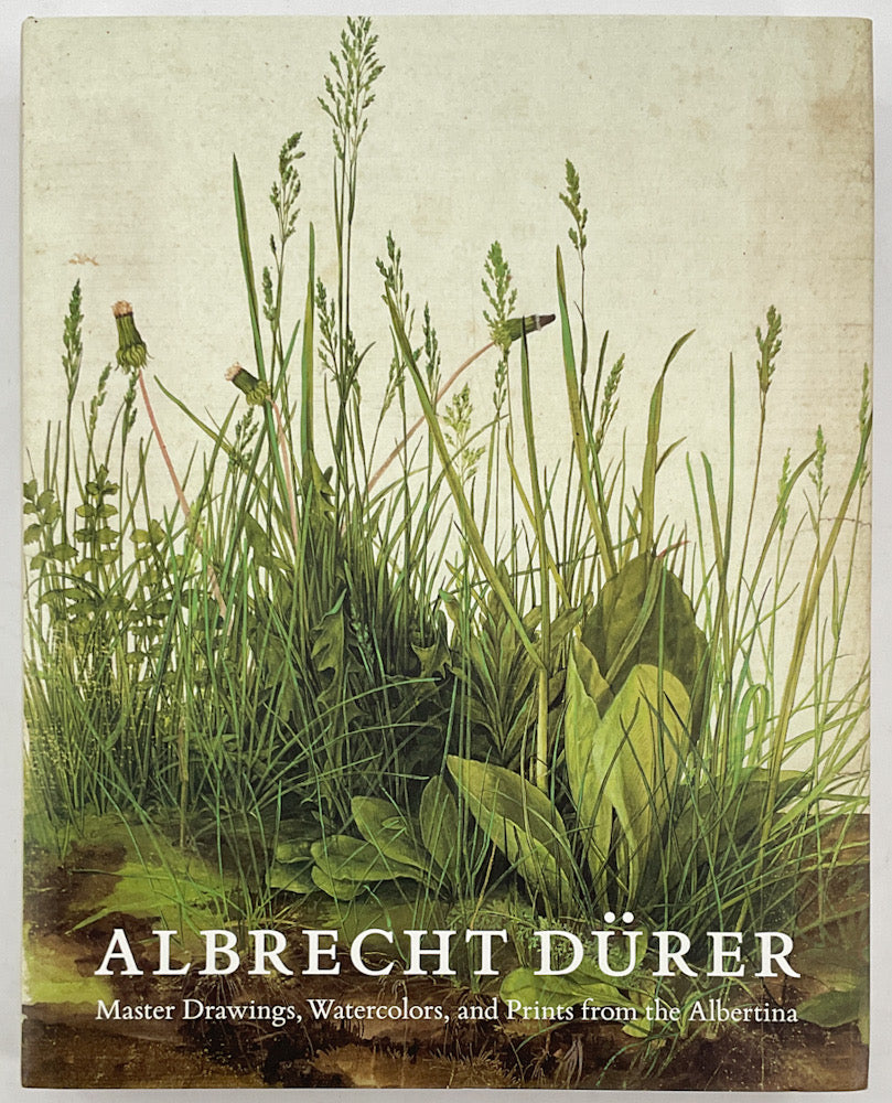 Albrecht Dürer: Master Drawings, Watercolors, and Prints from the Albertina