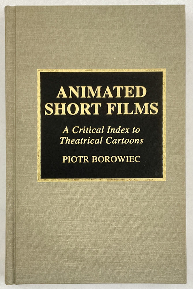 Animated Short Films: A Critical Index to Theatrical Cartoons