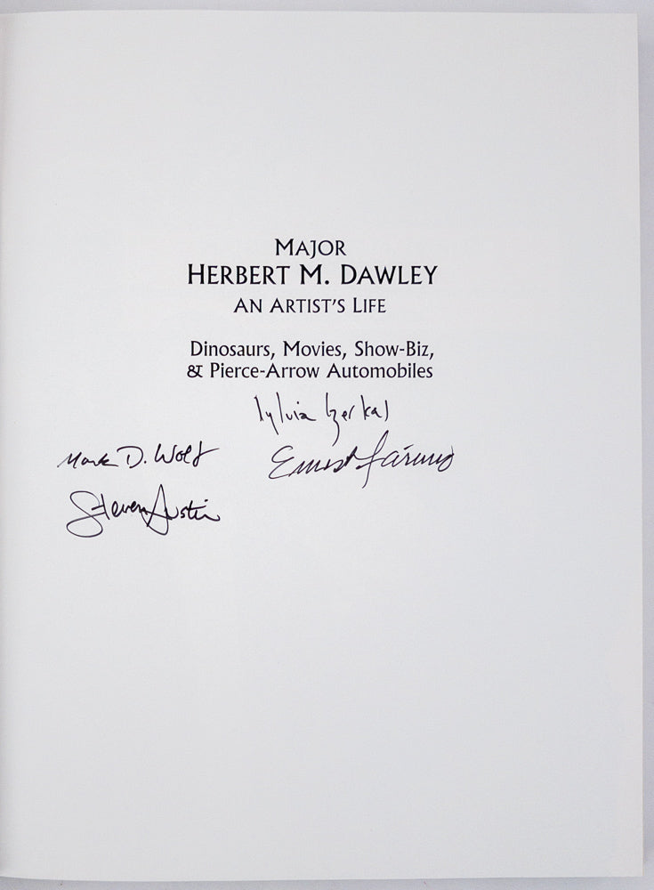 Major Herbert M. Dawley, an Artist's Life: Dinosaurs, Movies, Show-Biz, and Pierce-Arrow Automobiles - Signed by Four Contributors