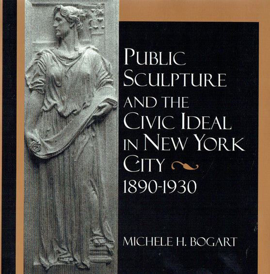 Public Sculpture and the Civic Ideal in New York City: 1890-1930
