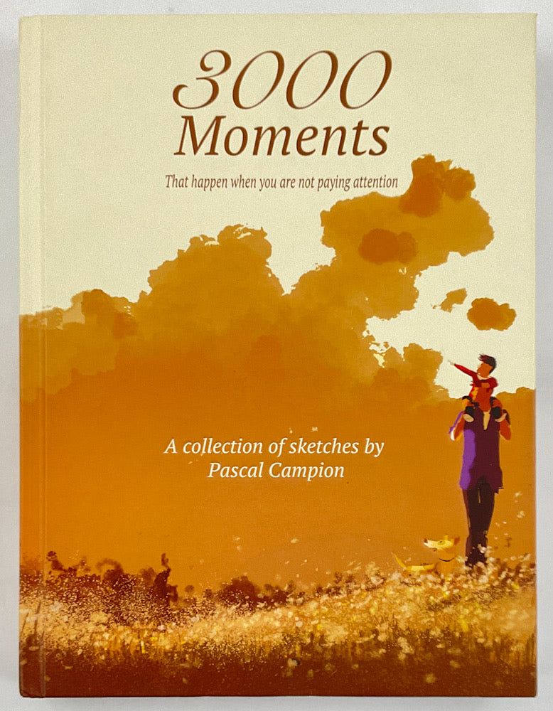 3000 Moments: A Collection of Sketches by Pascal Campion - Signed by Six Artists