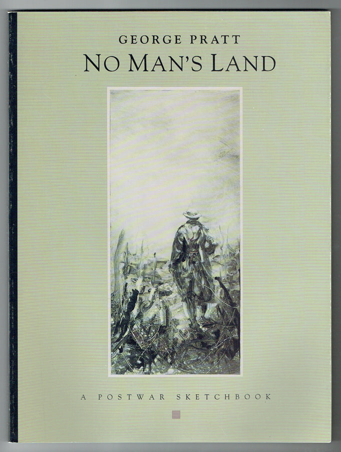 No Man's Land: A Postwar Sketchbook of the War in the Trenches