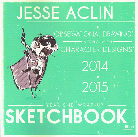 Year End Wrap-Up Sketchbook: 2014-2015 - Signed