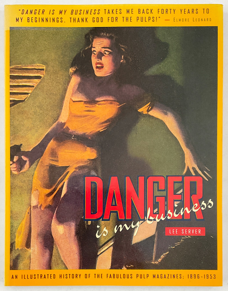 Danger is My Business: an Illustrated History of the Fabulous Pulp Magazines: 1896-1953