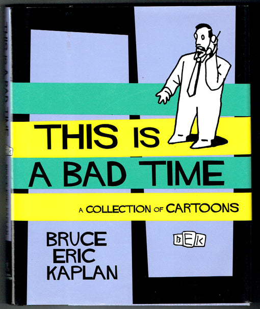 This Is A Bad Time: A Collection of Cartoons - First Printing