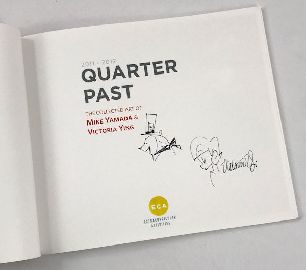 Quarter Past: The Collected Art of Mike Yamada & Victoria Ying, 2011-2012 - Signed with Two Sketches