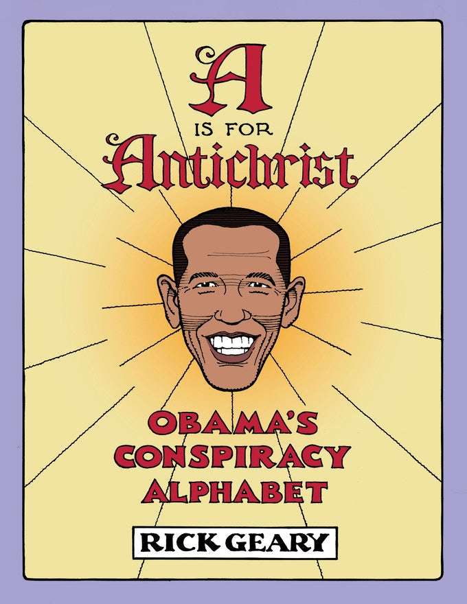 A is for Antichrist: Obama's Conspiracy Alphabet - Inscribed 1st