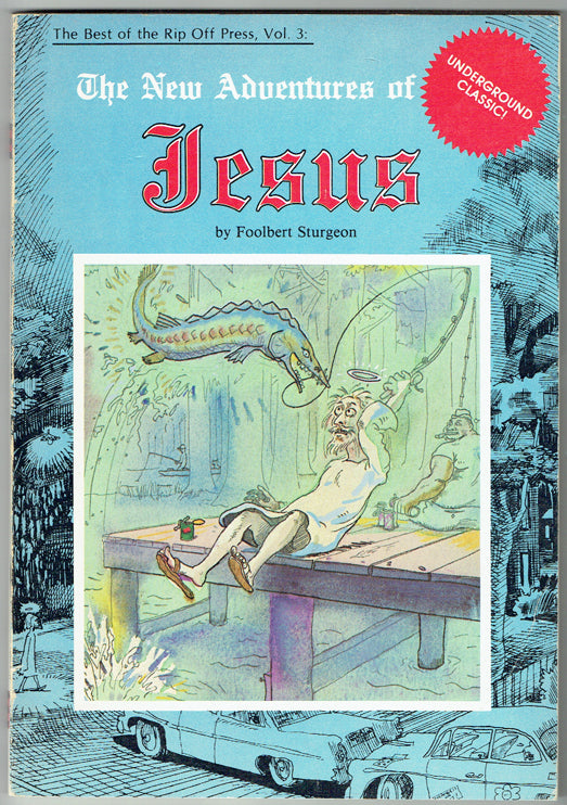 The Best of the Rip Off Press, Vol. 3: The New Adventures of Jesus