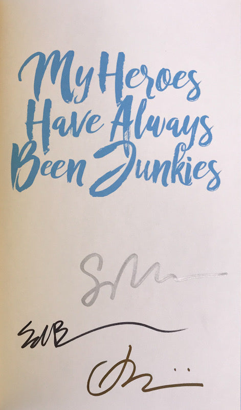 My Heroes Have Always Been Junkies - First Signed by Three Creators